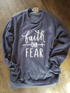 Faith Over Fear Sweatshirt