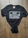 May Contain Alcohol Tee