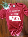 On Saturdays We Wear Red Tee